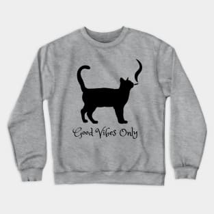 Good vibes only - catsondrugs.com -  good vibes only - good vibes - happy - positive vibes - good - vibes only Crewneck Sweatshirt